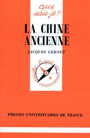 LA CHINE ANCIENNE. 7ème édition (Que Sais-Je ?)