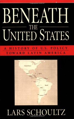 Beneath the United States: A History of U.S. Policy Toward Latin America