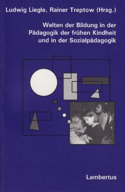 Welten der Bildung in der Pädagogik der frühen Kindheit und in der Sozialpädagogik