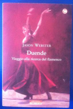 Duende. Viaggio alla ricerca del flamenco (Il cammello battriano)