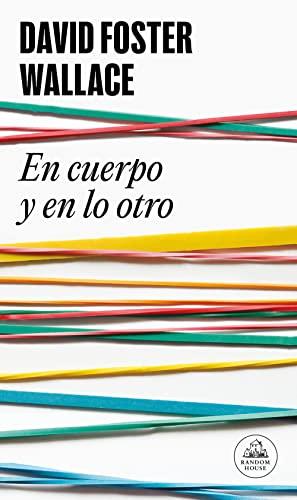 En cuerpo y en lo otro (Random House)