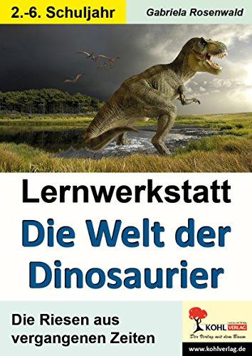 Lernwerkstatt Die Welt der Dinosaurier