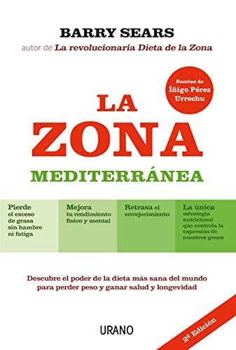 La Zona Mediterranea: Descubre el poder de la dieta más sana del mundo para perder peso y ganar longevidad (Nutrición y dietética)