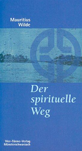 Der spirituelle Weg. Die Entwicklung des Benedikt von Nursia