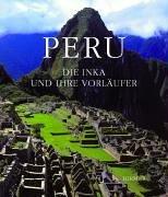 Das alte Peru. Die Inka und ihre Vorläufer