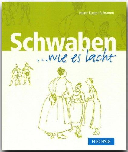 SCHWABEN ... wie es lacht - Ein humorvolles Buch mit 152 Seiten - FLECHSIG Verlag