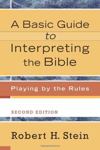 A Basic Guide to Interpreting the Bible: Playing by the Rules