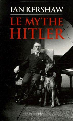 Le mythe Hitler : image et réalité sous le IIIe Reich