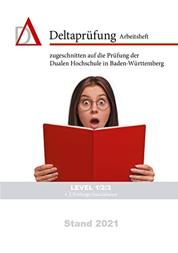 Deltaprüfung Prüfungsvorbereitung: zugeschnitten auf die Duale Hochschule in Baden-Württemberg