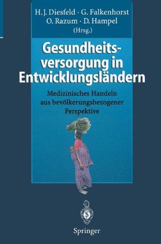 Gesundheitsversorgung in Entwicklungsländern: Medizinisches Handeln aus bevölkerungsbezogener Perspektive