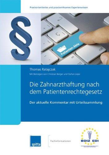 Die Zahnarzthaftung nach dem Patientenrechtegesetz: Der aktuelle Kommentar mit Urteilssammlung