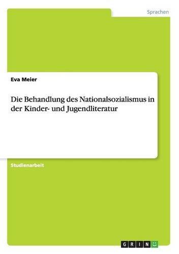 Die Behandlung des Nationalsozialismus in der Kinder- und Jugendliteratur