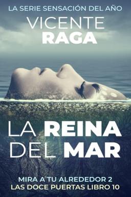 La reina del mar: Mira a tu alrededor II: Las doce puertas libro 10