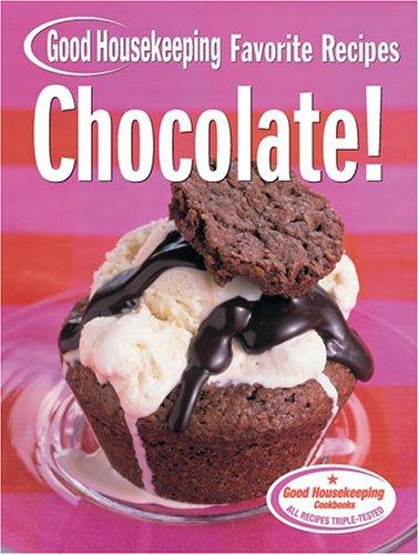 Chocolate!: Good Housekeeping Favorite Recipes