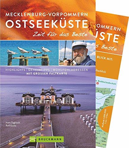 Reiseführer Ostseeküste Mecklenburg Vorpommern - Zeit für das Beste: Highlights, Geheimtipps, Wohlfühladressen. Mit Ostsee, Rügen, Usedom, Stralsund, Rostock, Greifswald und praktischer Karte