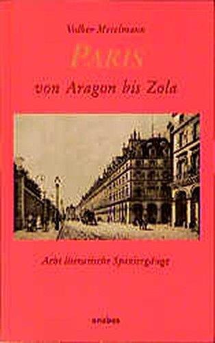 Paris von Aragon bis Zola: Acht literarische Spaziergänge