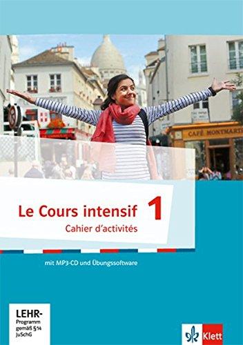 Le Cours intensif / Cahier d'activités mit MP3-CD und Übungssoftware: Französisch als 3. Fremdsprache