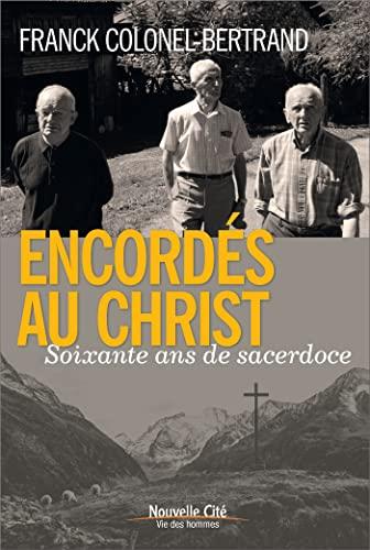 Encordés au Christ : soixante ans de sacerdoce