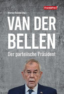 Van der Bellen: Der parteiische Präsident