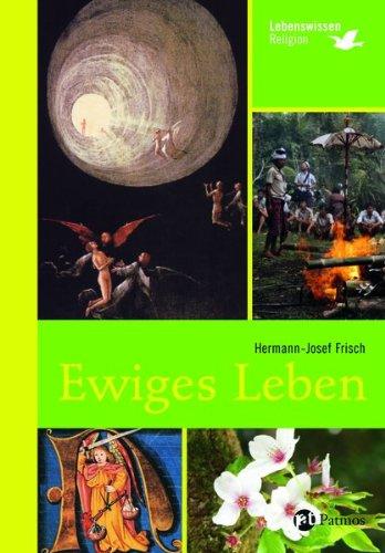 Ewiges Leben: Lebenswissen Religion