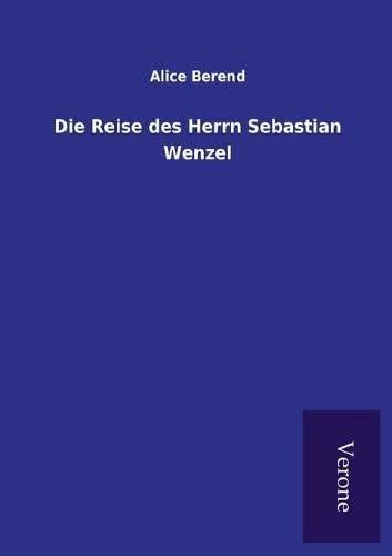 Die Reise des Herrn Sebastian Wenzel