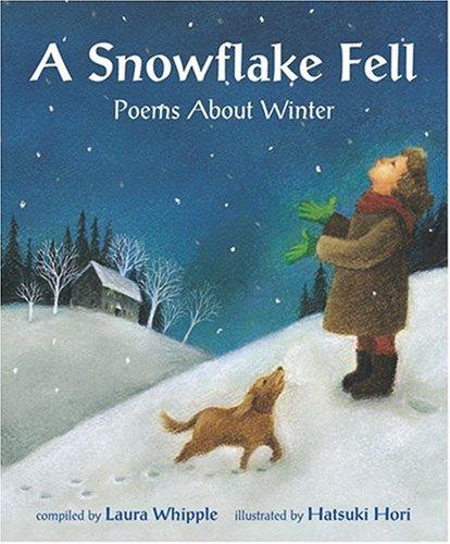 A Snowflake Fell: Poems About Winter