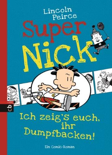 Super Nick - Ich zeig's euch, ihr Dumpfbacken!: Ein Comic-Roman (Band 6)