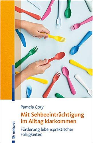 Mit Sehbeeinträchtigung im Alltag klarkommen: Förderung lebenspraktischer Fähigkeiten