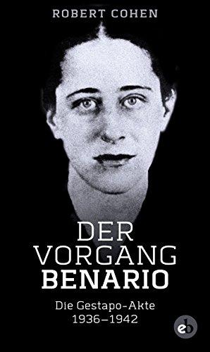 Der Vorgang Benario: Die Gestapo-Akte 1936-1942