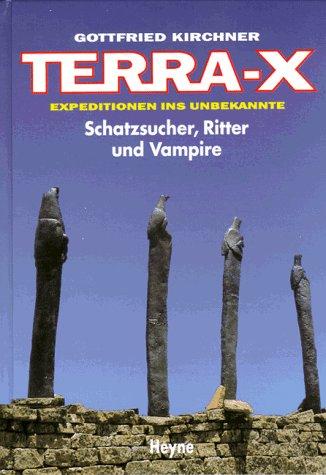 Terra X. Schatzsucher, Ritter und Vampire. Expeditionen ins Unbekannte