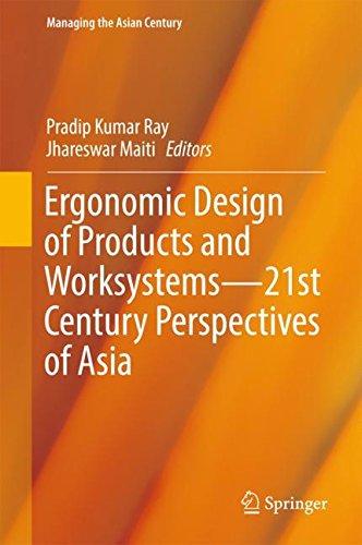 Ergonomic Design of Products and Worksystems - 21st Century Perspectives of Asia (Managing the Asian Century)