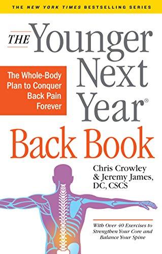 Younger Next Year Back Book: The Whole-Body Plan to Conquer Back Pain Forever