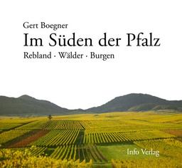 Im Süden der Pfalz: Rebland - Wälder - Burgen