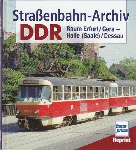 Straßenbahn-Archiv DDR: Raum Erfurt / Gera - Halle (Saale) / Dessau