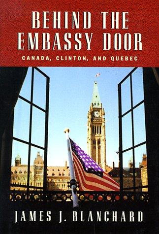 Behind the Embassy Door: Canada, Clinton & Quebec