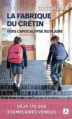 La fabrique du crétin. Vol. 2. Vers l'apocalypse scolaire