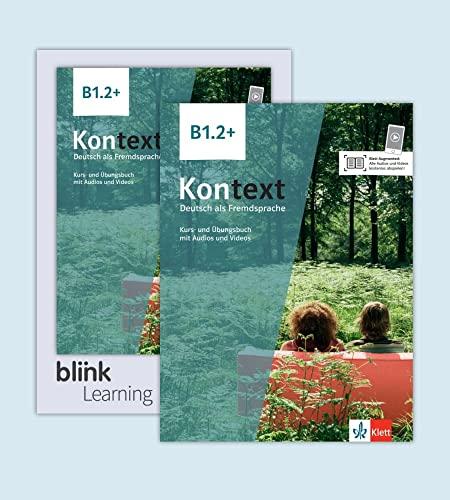 Kontext B1.2+ - Media Bundle: Deutsch als Fremdsprache. Kurs- und Übungsbuch mit Audios/Videos inklusive Lizenzcode für das Kurs- und Übungsbuch mit interaktiven Übungen