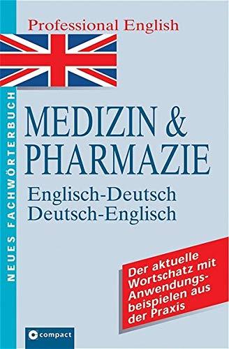 Neues Wörterbuch Professional English, Medizin & Pharmazie: English-German and German-English