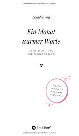 Ein Monat warmer Worte: 31 Mamamantras für starke Frauen