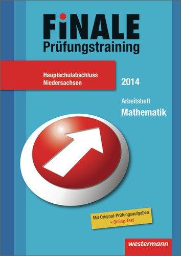 Finale - Prüfungstraining Hauptschulabschluss Niedersachsen: Arbeitsheft Mathematik 2014 mit Lösungsheft