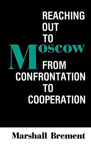 Reaching Out to Moscow: From Confrontation to Cooperation