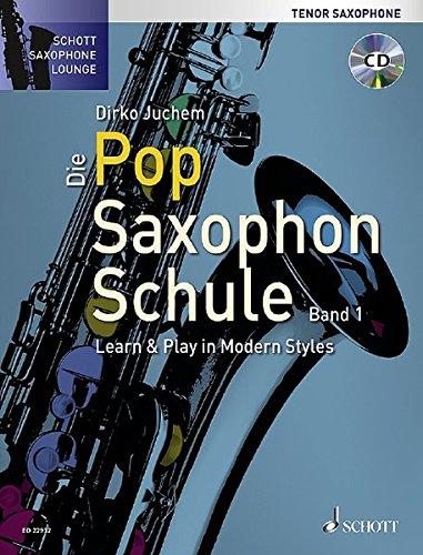 Die Pop Saxophon Schule: Learn & Play in Modern Styles. Band 1. Tenor-Saxophon. Lehrbuch mit CD. (Schott Saxophone Lounge)