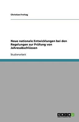 Neue nationale Entwicklungen bei den Regelungen zur Prüfung von Jahresabschlüssen