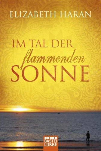 Im Tal der flammenden Sonne: Roman