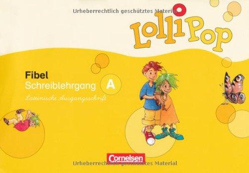 LolliPop Fibel - Aktuelle Ausgabe: Schreiblehrgang A in Lateinischer Ausgangsschrift