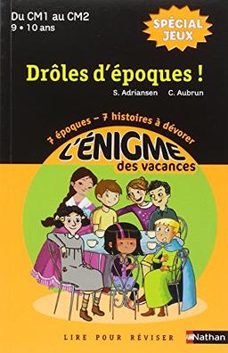 Drôles d'époques ! : 7 époques, 7 histoires à dévorer : lire pour réviser, du CM1 au CM2, 9-10 ans