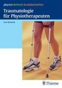 Traumatologie für Physiotherapeuten (physiolehrbuch Krankheitslehre)