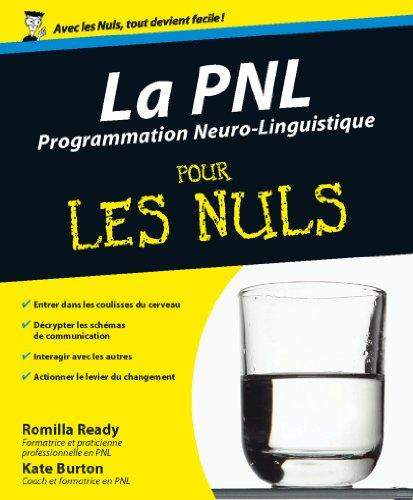 La PNL, programmation neuro-linguistique, pour les nuls