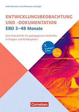 Entwicklungsbeobachtung und -dokumentation (EBD) / 3-48 Monate: Eine Arbeitshilfe für pädagogische Fachkräfte in Krippen und Kindergärten. Buch mit CD-ROM