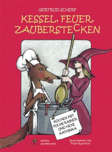 Kessel, Feuer, Zauberstecken: Kochen mit Fuchs Rainer und Hexe Kathinka